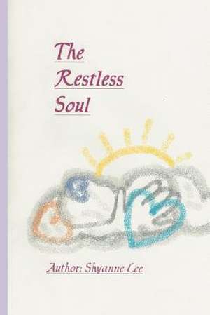 The Restless Soul de Shyanne Lee