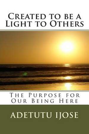 Created to Be a Light to Others de Adetutu Ijose