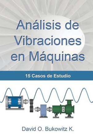 Analisis de Vibraciones En Maquinas de David O. Bukowitz