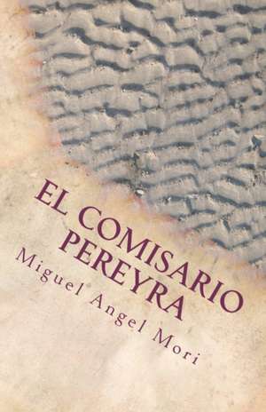 El Comisario Pereyra de Miguel Angel Mori