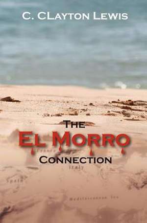 The El Morro Connection de C. Clayton Lewis