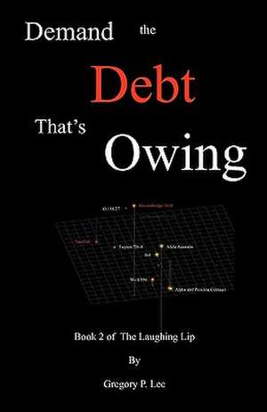 Demand the Debt That's Owing de Gregory P. Lee