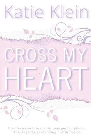 Cross My Heart de Katie Klein