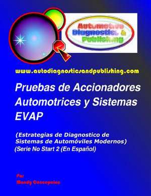 Pruebas de Accionadores Automotrices y Sistemas Evap de Mandy Concepcion