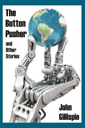 The Button Pusher de MR John Gillispie