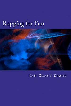 Rapping for Fun de Spong, Ian Grant