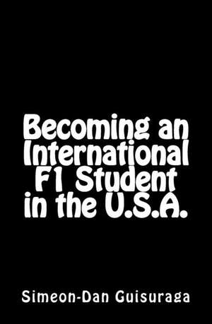 Becoming an International F1 Student in the U.S.A. de Prof Simeon Guisuraga