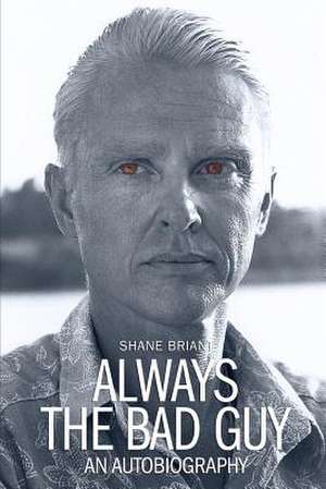 Always the Bad Guy de -- Shane Briant ---