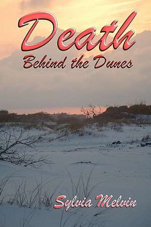 Death Behind the Dunes de Sylvia Melvin