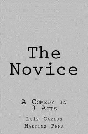 The Novice de Luis Carlos Martins Pena