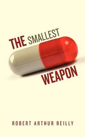 The Smallest Weapon de MR Robert Arthur Reilly