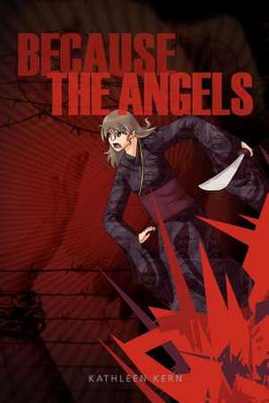 Because the Angels de Kathleen R. Kern