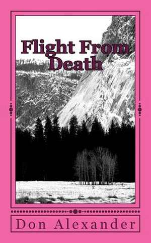 Flight from Death de Don Alexander