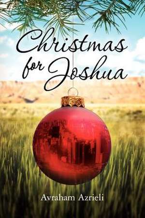 Christmas for Joshua de Avraham Azrieli