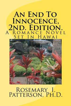 An End to Innocence, 2nd. Edition. de Rosemary I. Patterson