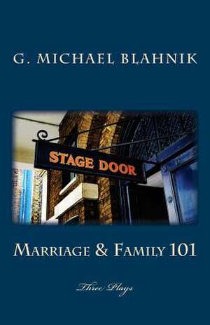 Marriage & Family 101 de G. Michael Blahnik