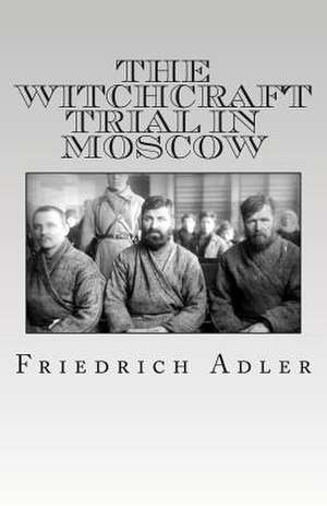 The Witchcraft Trial in Moscow de Friedrich Adler