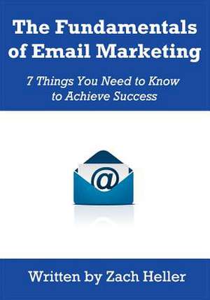 The Fundamentals of Email Marketing de Zach Heller