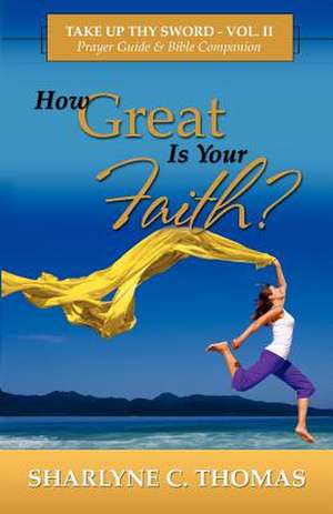 How Great Is Your Faith? de Sharlyne C. Thomas