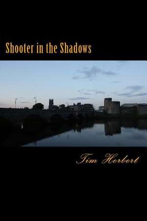 Shooter in the Shadows de Tim Herbert