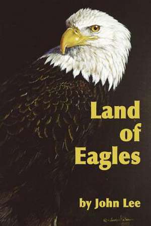 Land of Eagles de John Lee