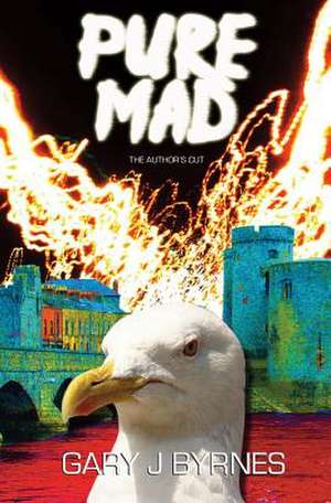 Pure Mad - The Author's Cut de Gary J. Byrnes