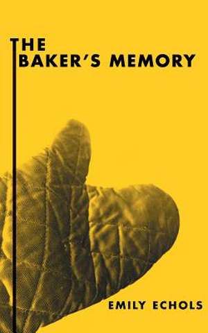 The Baker's Memory de Emily Echols