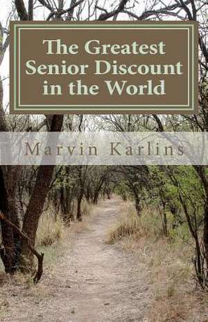 The Greatest Senior Discount in the World de Marvin Karlins