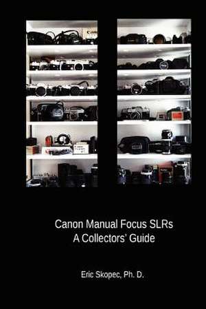 Canon Manual Focus Slrs de Eric Skopec