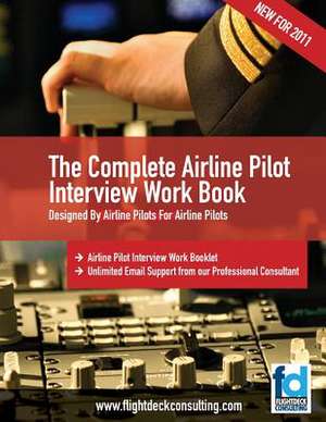 The Complete Airline Pilot Interview Work Book de MS Sasha Robinson