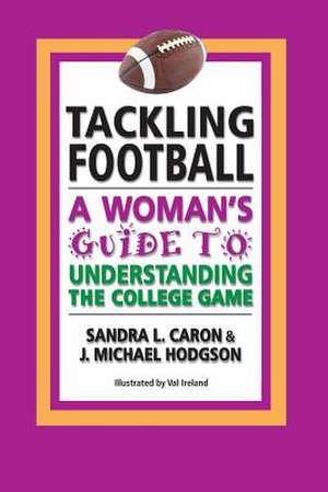 Tackling Football de Sandra L. Caron