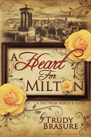 A Heart for Milton de Trudy Brasure