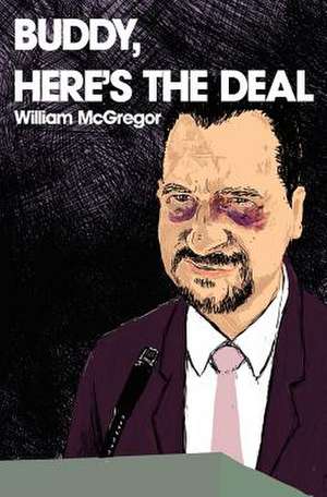 Buddy, Here's the Deal de William McGregor