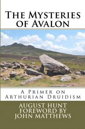 The Mysteries of Avalon de August Hunt