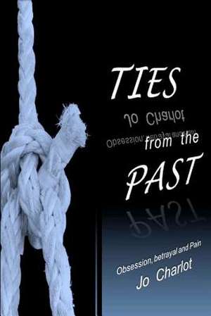 Ties from the Past de Jo Charlot