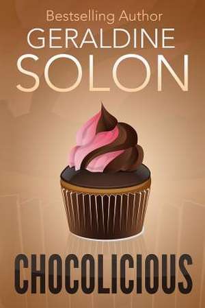 Chocolicious de Geraldine Solon