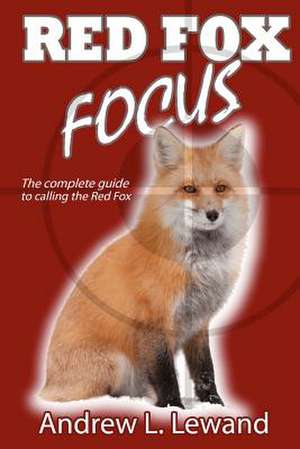 Red Fox Focus de Andrew L. Lewand