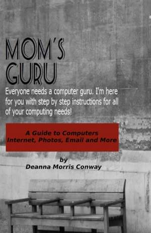 Mom's Guru de Deanna Morris Conway