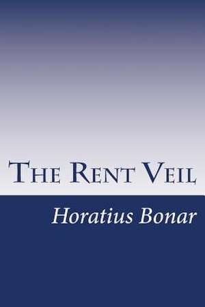 The Rent Veil de Horatius Bonar