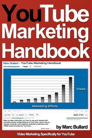 Youtube Marketing Handbook de Marc Bullard