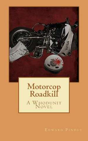 Motorcop Roadkill de Edward L. Pinhey