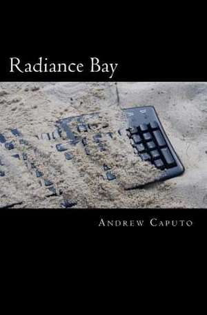 Radiance Bay de Andrew Caputo