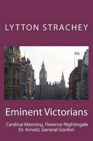Eminent Victorians de Lytton Strachey