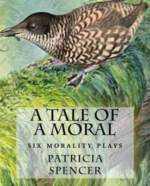 A Tale of a Moral de Patricia M. Spencer