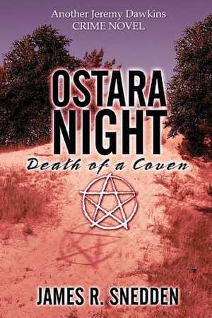 Ostara Night - Death of a Coven de MR James R. Snedden