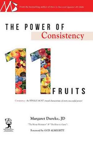 The Power of Consistency de Margaret Dureke Jd