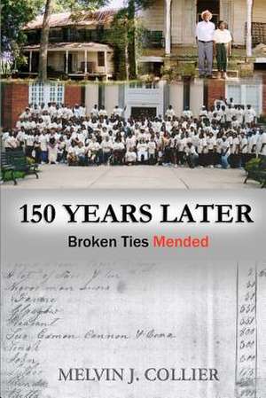 150 Years Later de MR Melvin J. Collier