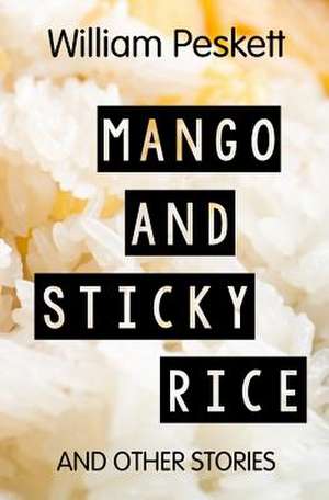 Mango and Sticky Rice de William Peskett