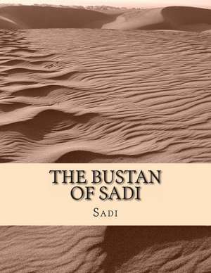 The Bustan of Sadi de Sa D. I.