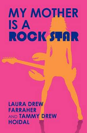 My Mother Is a Rock Star de The Drew Sisters